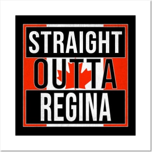 Straight Outta Regina Design - Gift for Saskatchewan With Regina Roots Posters and Art